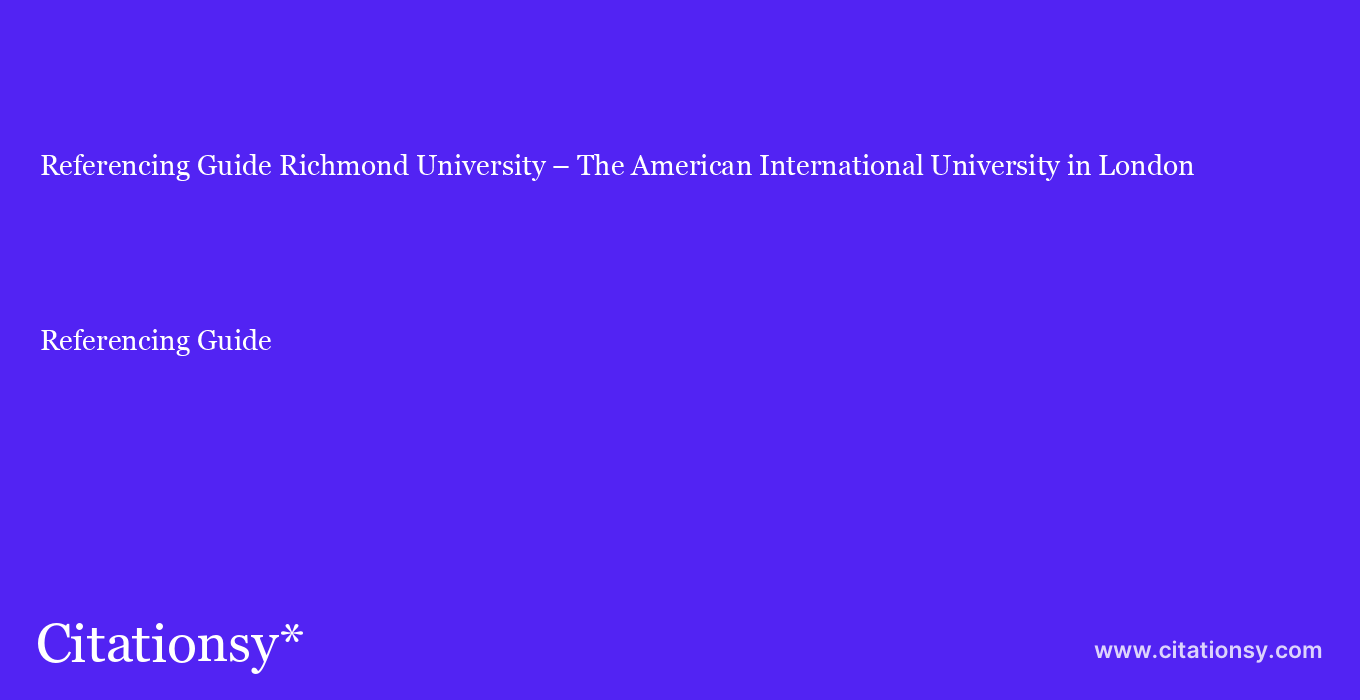 Referencing Guide: Richmond University – The American International University in London